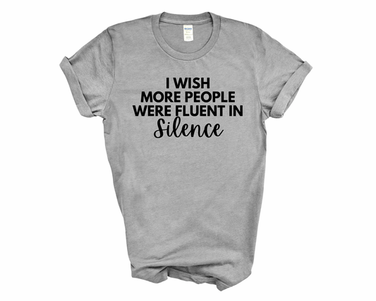 *CUSTOM* Fluent in Silence T-Shirt