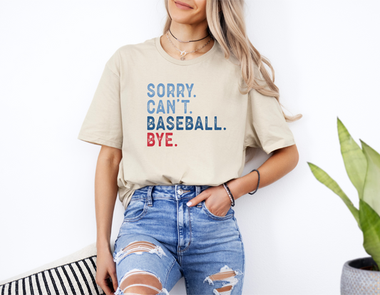 *CUSTOM* Sorry. Can't. Baseball. Bye T-Shirt